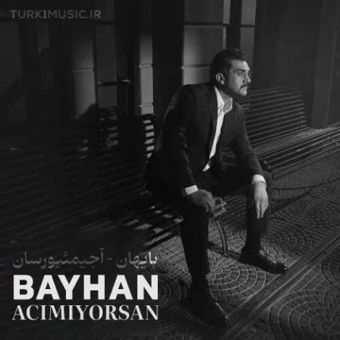 دانلود آهنگ ترکی بایهان به نام آجیمئیورسان دانلود آهنگ ترکی بایهان به نام آجیمئیورسان