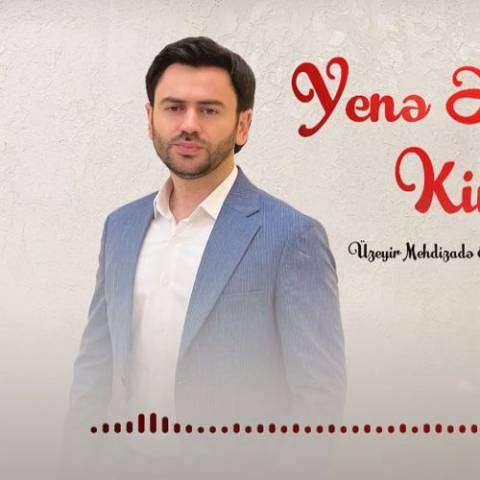 دانلود آهنگ آذربایجانی اوزیر مهدی زاده به نام ینه اولکی کیمی